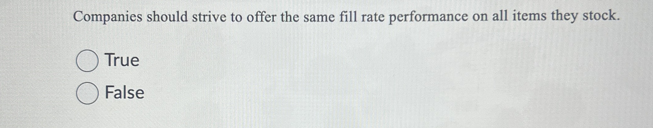  Companies should strive to offer the same fill rate performance on