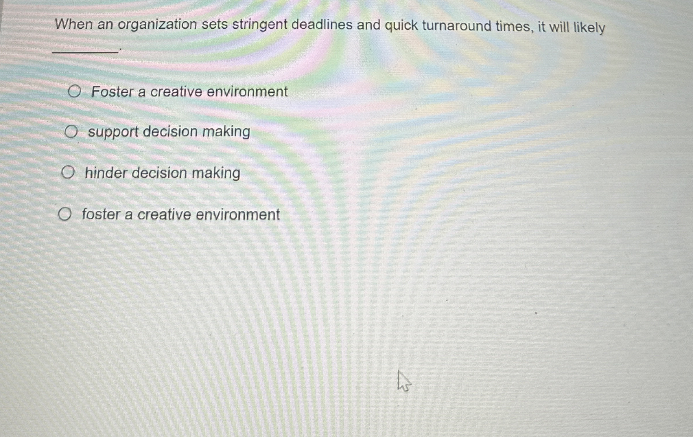  When an organization sets stringent deadlines and quick turnaround times, it