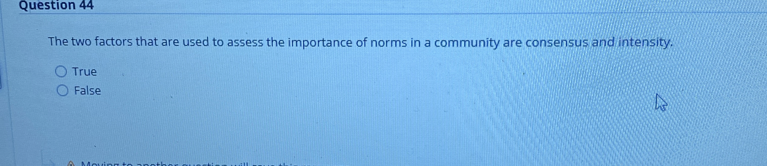  Question 44 The two factors that are used to assess the