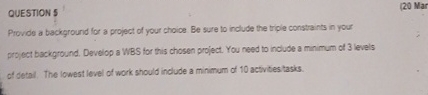  QUESTION S (20 Mar Provide a background lor a project of