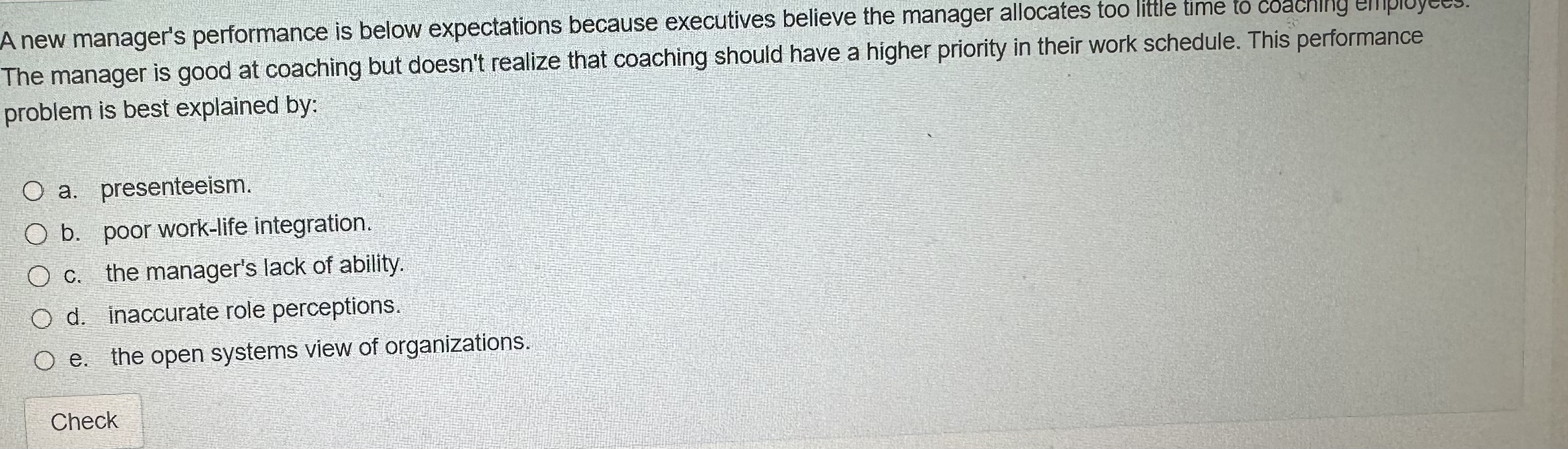  A new manager's performance is below expectations because executives believe the