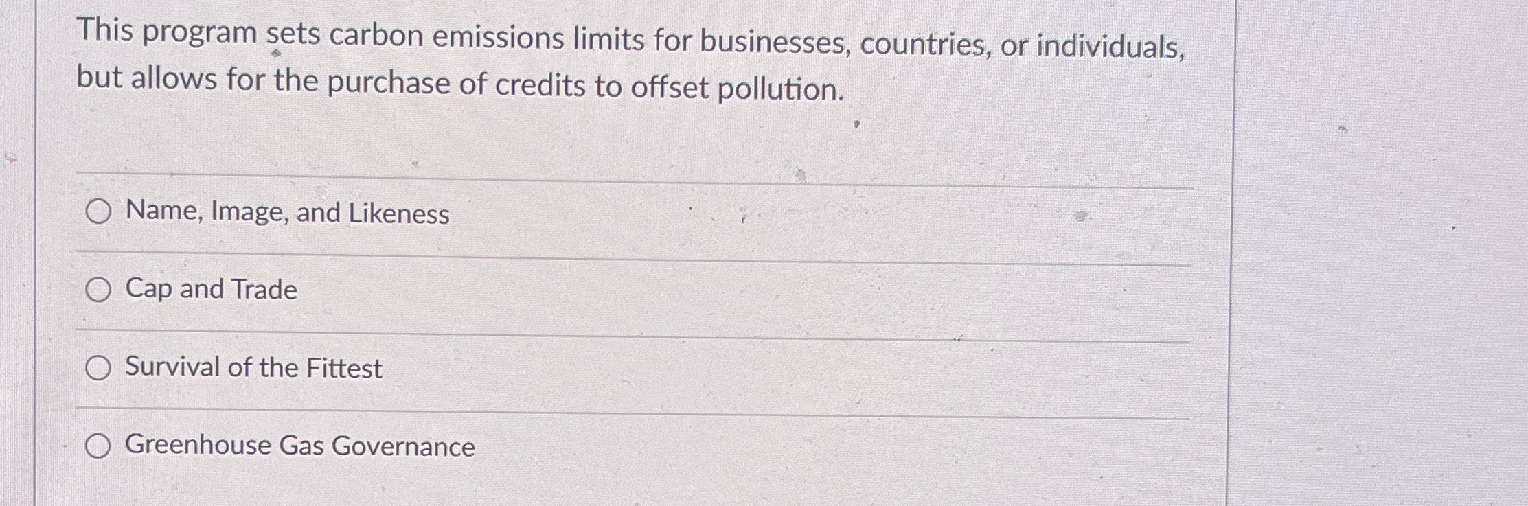  This program sets carbon emissions limits for businesses, countries, or individuals,