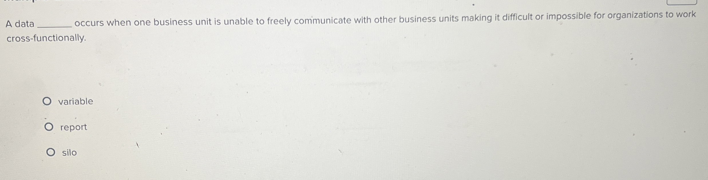  A data q, occurs when one business unit is unable to