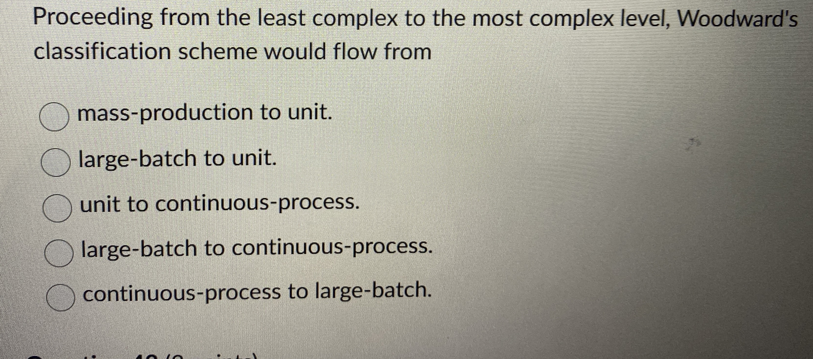  Proceeding from the least complex to the most complex level, Woodward's