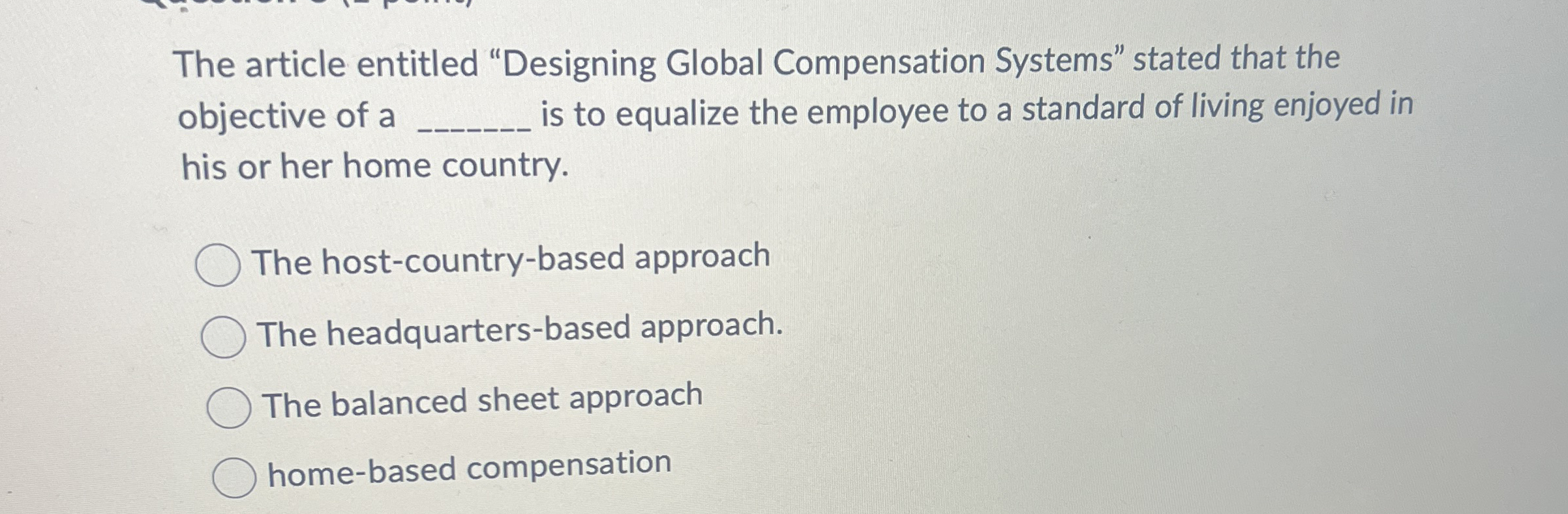  The article entitled "Designing Global Compensation Systems" stated that the objective