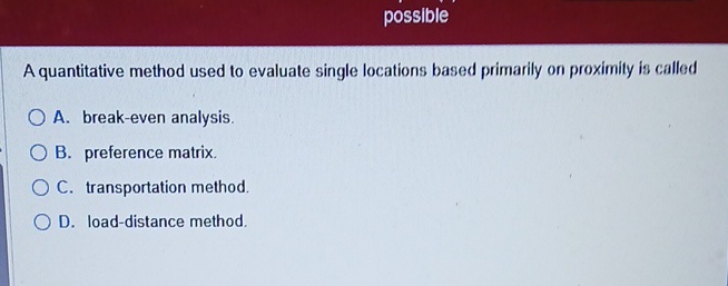  A quantitative method used to evaluate single locations based primarily on