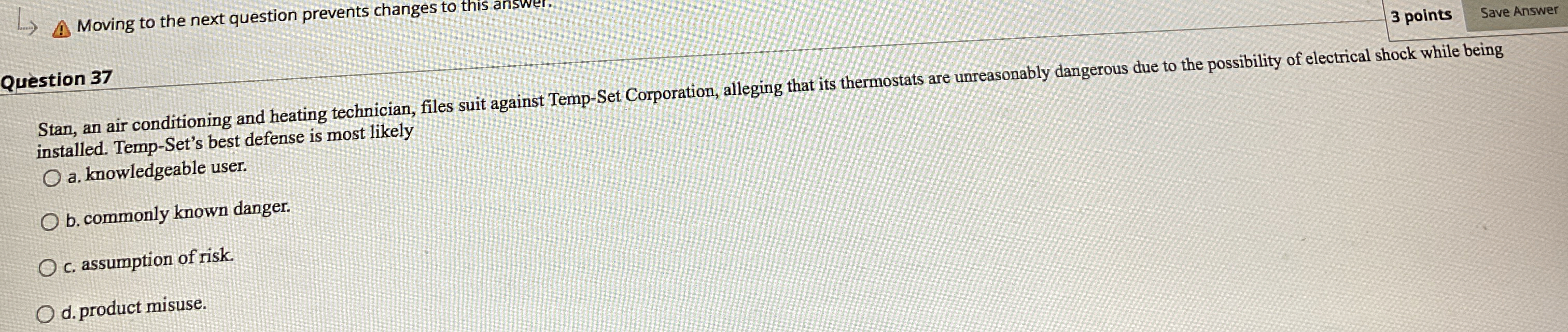  Question 37 installed. Temp-Set's best defense is most likely a. knowledgeable