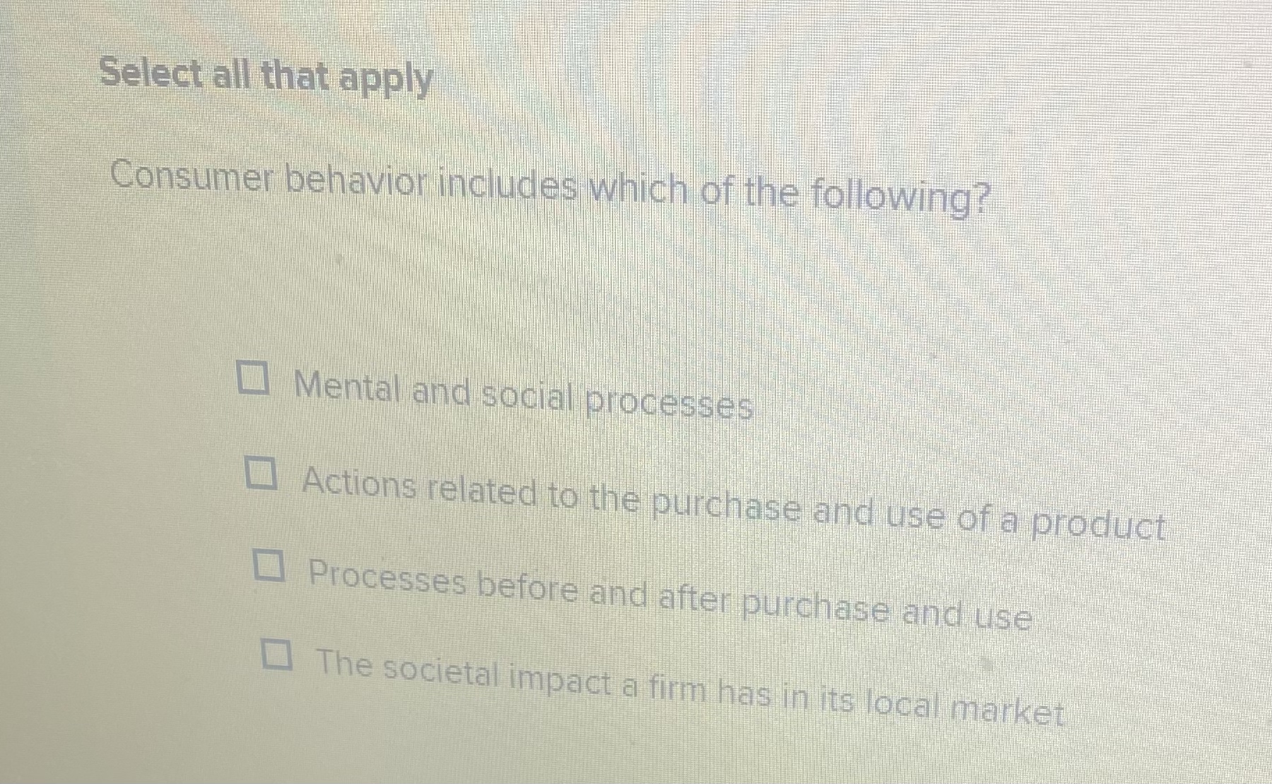  How to solve Select all that apply Consumer behavior includes which