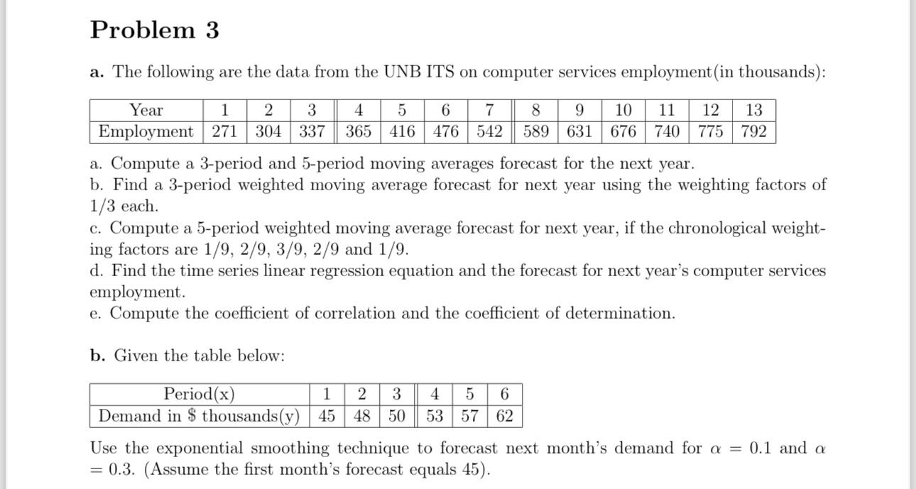  How to solve Problem 3 a. The following are the data