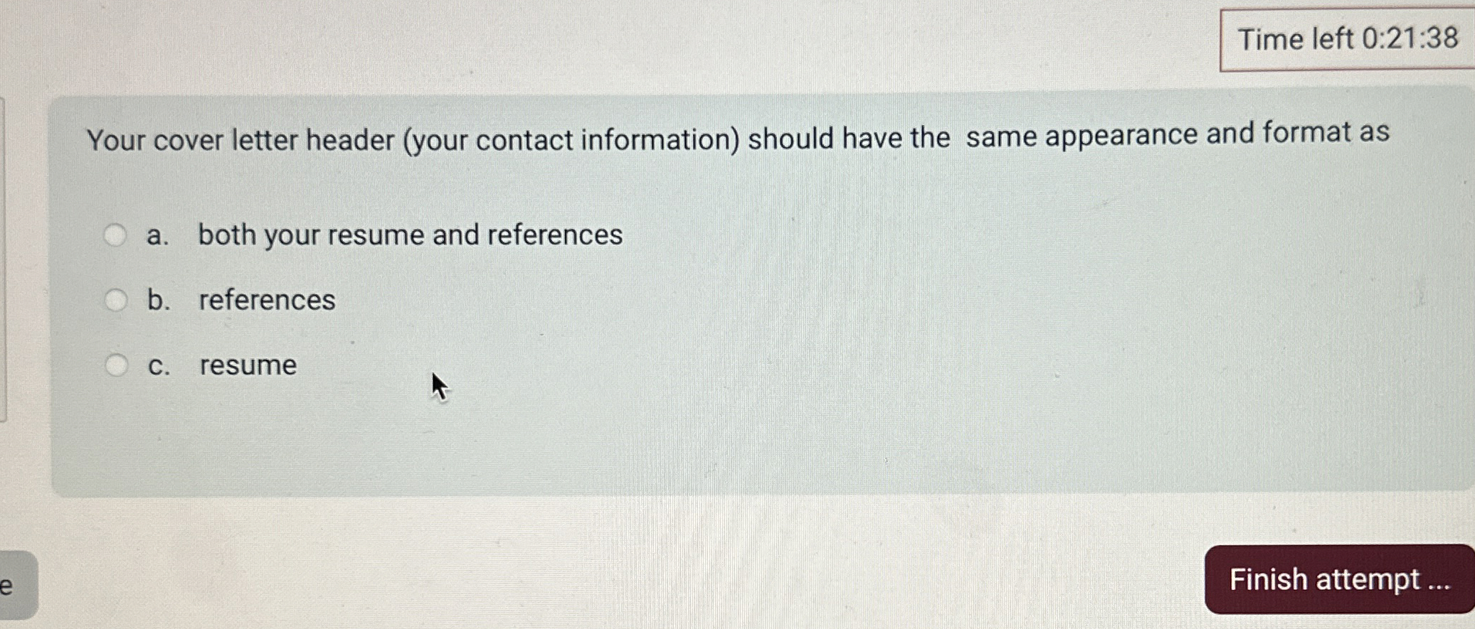  Your cover letter header (your contact information) should have the same