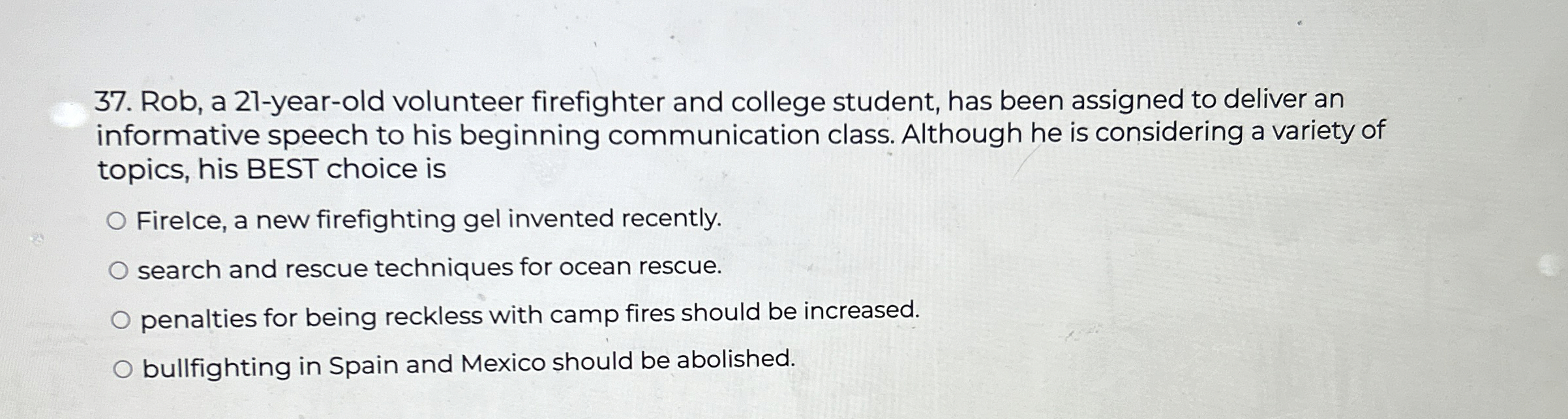 Rob, a 21-year-old volunteer firefighter and college student, has been assigned