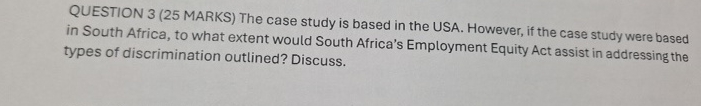  QUESTION 3(25 MARKS) The case study is based in the USA.