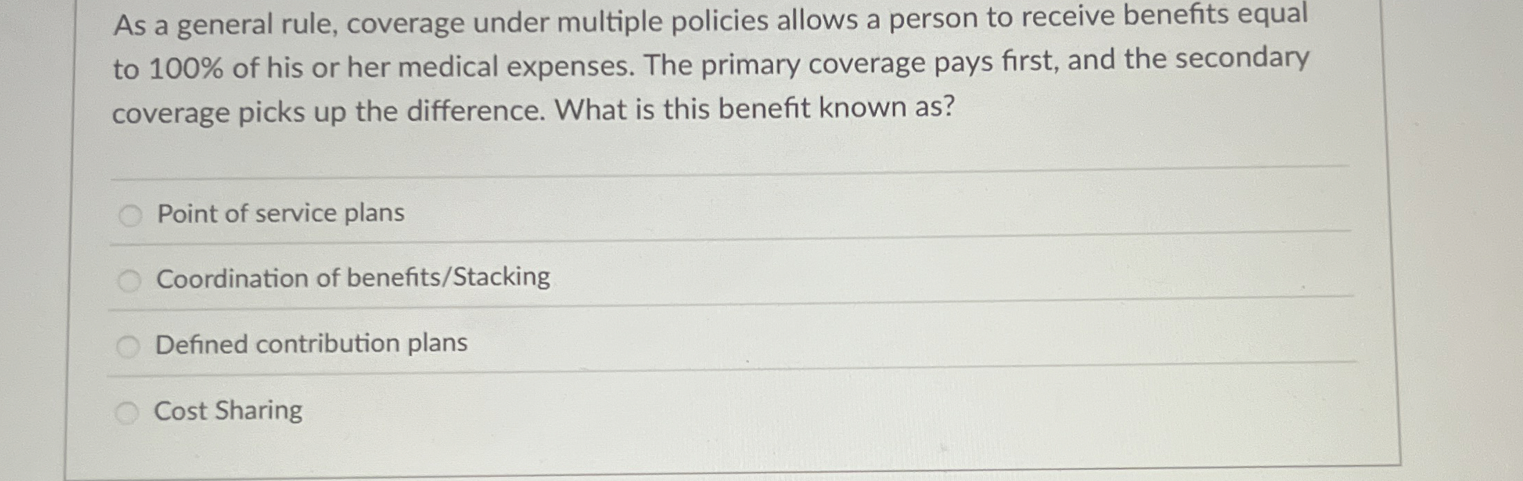  As a general rule, coverage under multiple policies allows a person