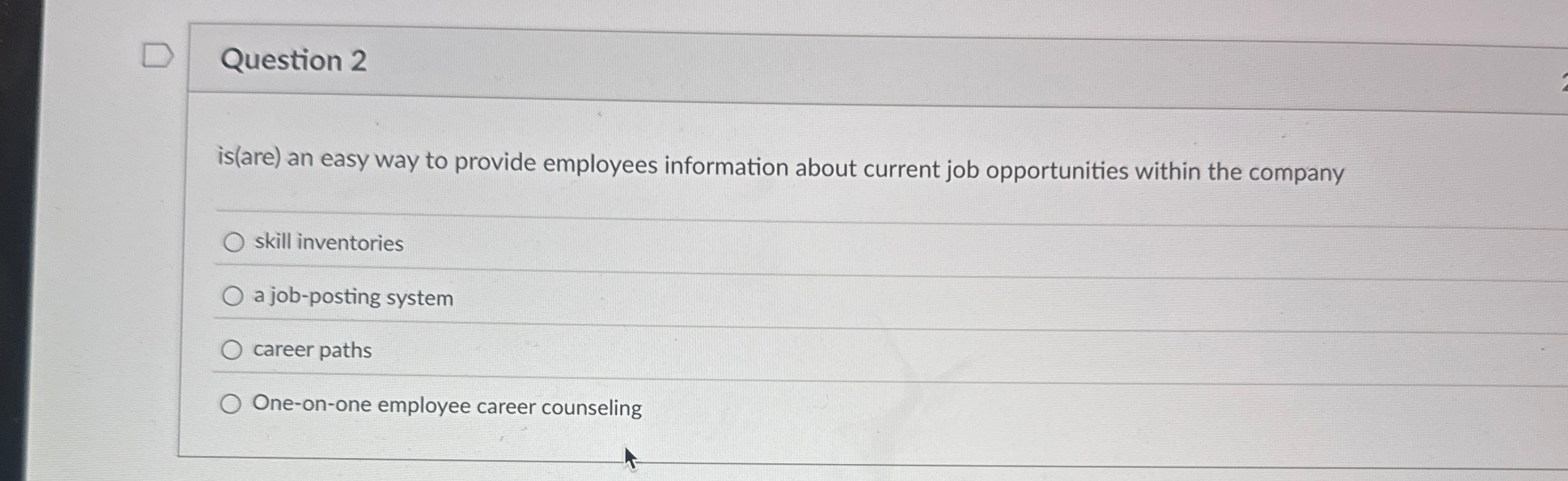  Question 2 is(are) an easy way to provide employees information about