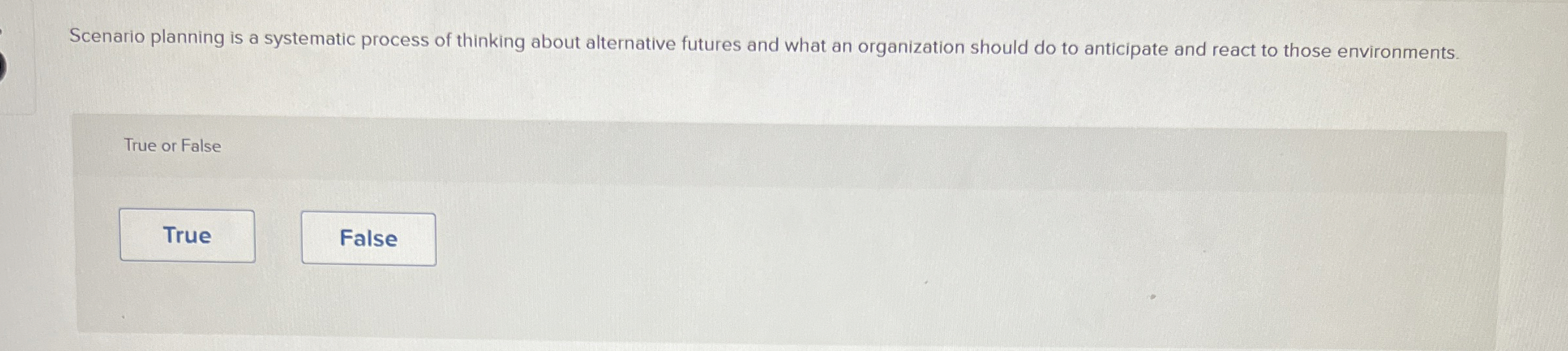  Scenario planning is a systematic process of thinking about alternative futures