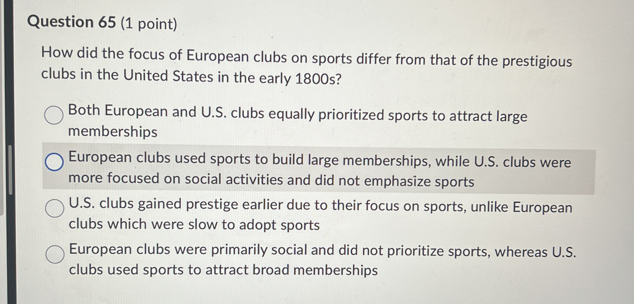  Question 65(1 point) How did the focus of European clubs on