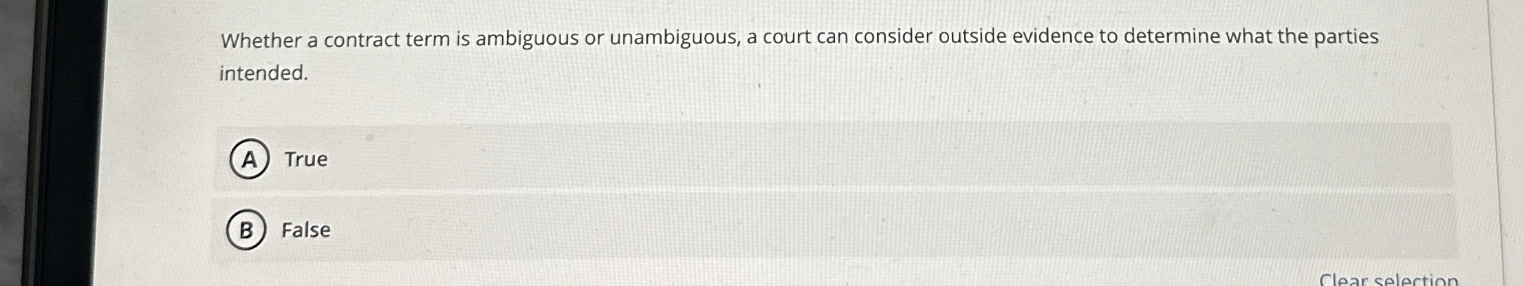  Whether a contract term is ambiguous or unambiguous, a court can