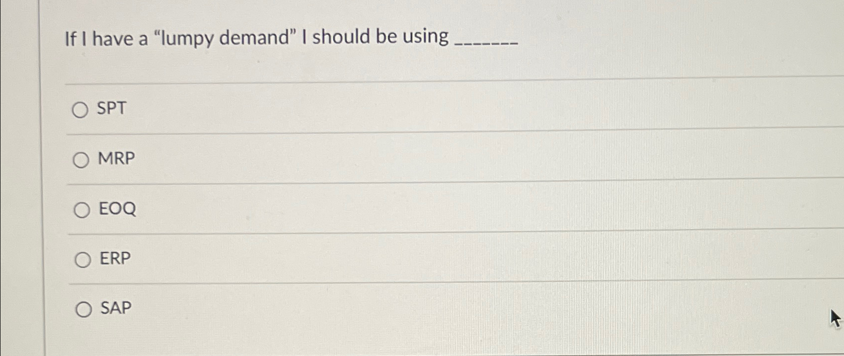 If I have a "lumpy demand" I should be using q,