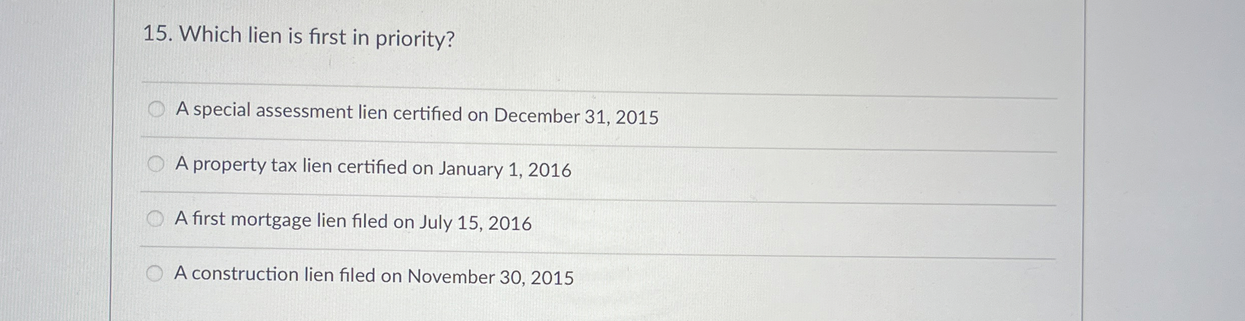  Which lien is first in priority? A special assessment lien certified