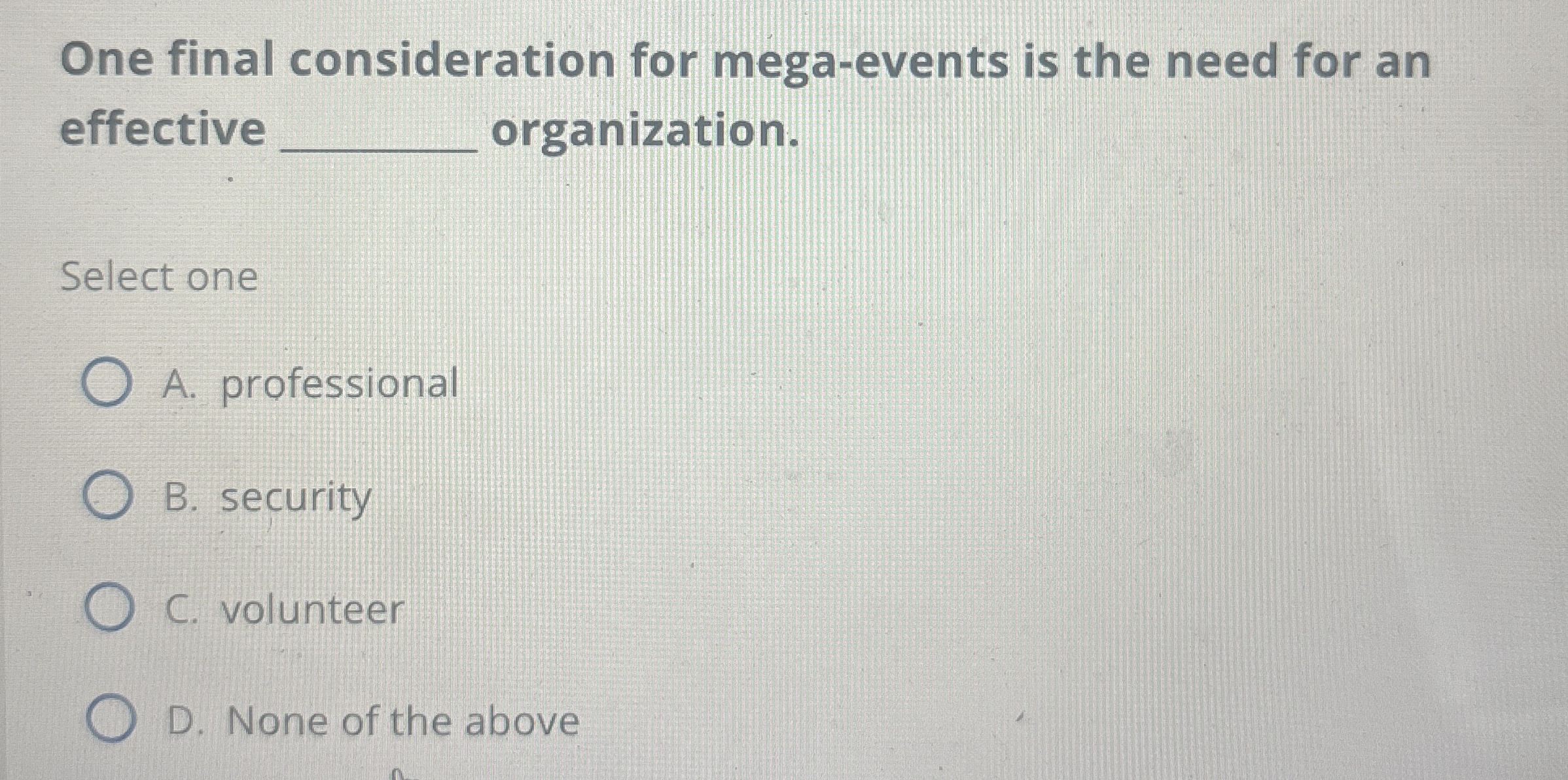  One final consideration for mega-events is the need for an effective