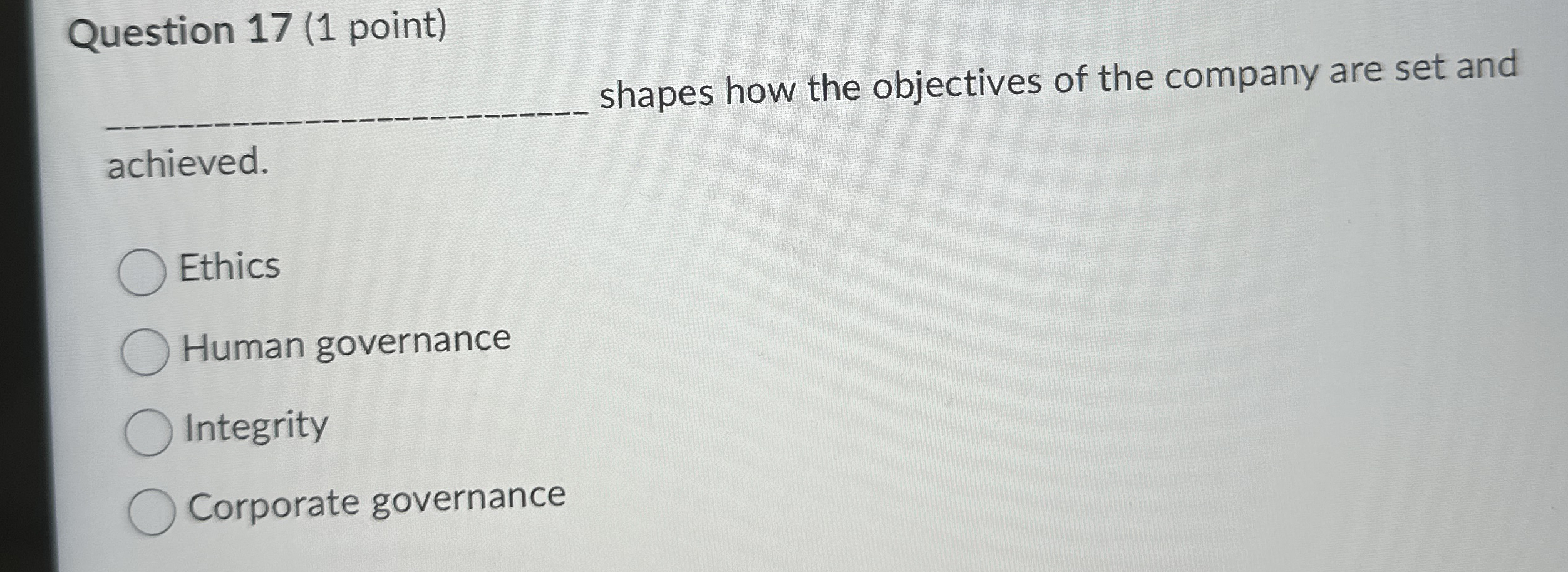  Question 17(1 point) q, shapes how the objectives of the company