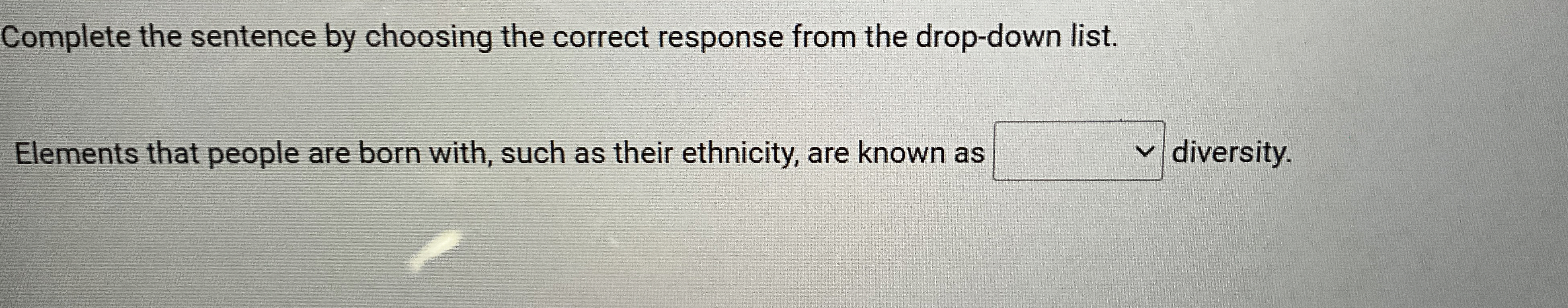  Complete the sentence by choosing the correct response from the drop-down