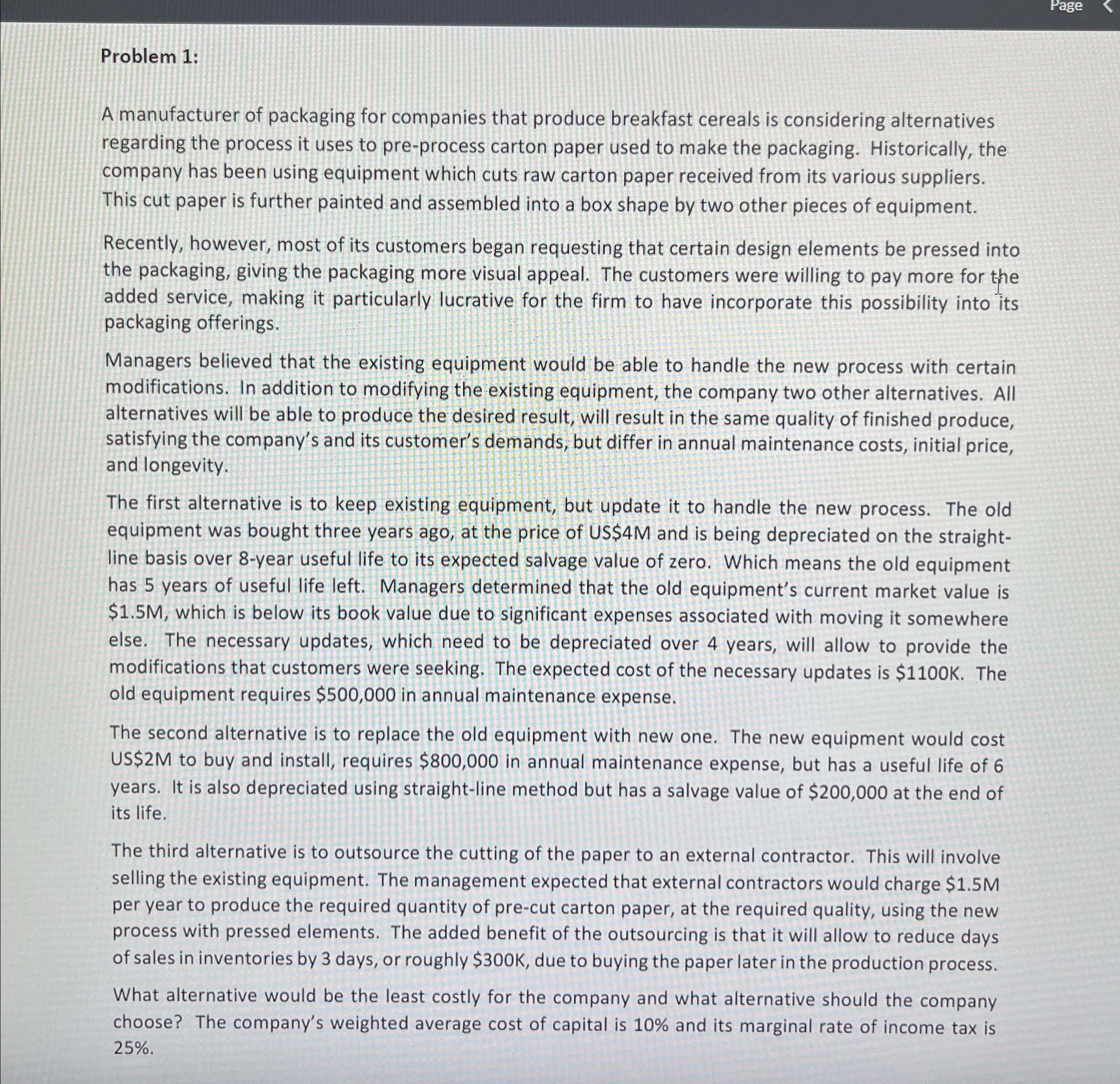  Please provide solution in exel! Problem 1: A manufacturer of packaging