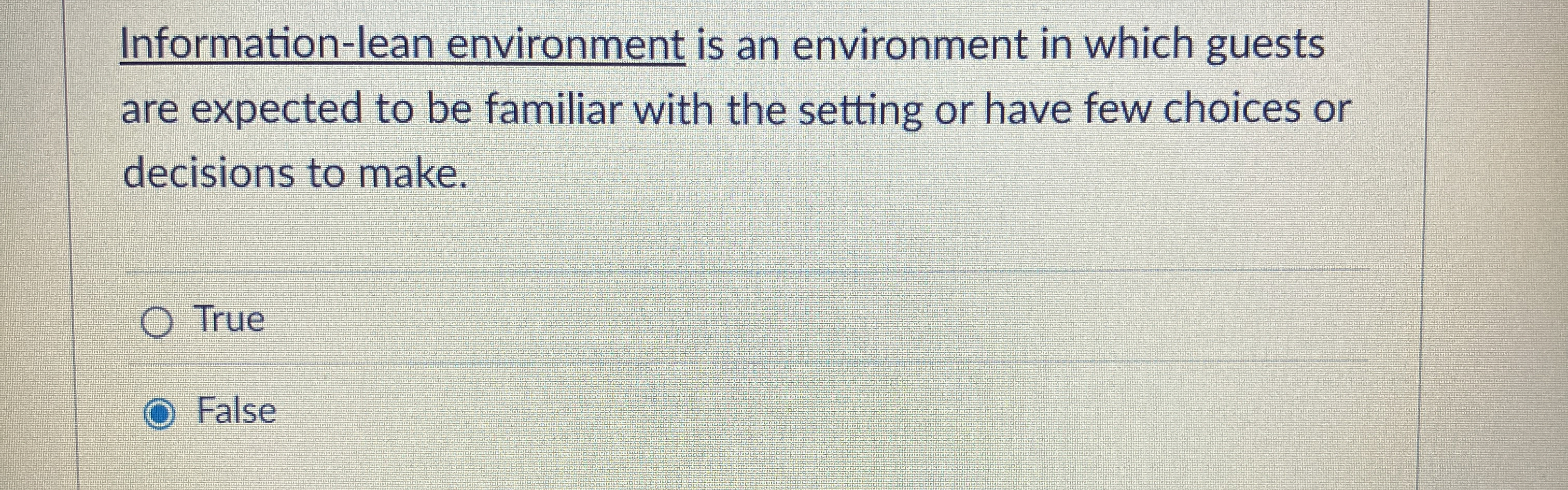  Information-lean environment is an environment in which guests are expected to