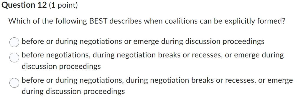  Question 12(1 point) Which of the following BEST describes when coalitions
