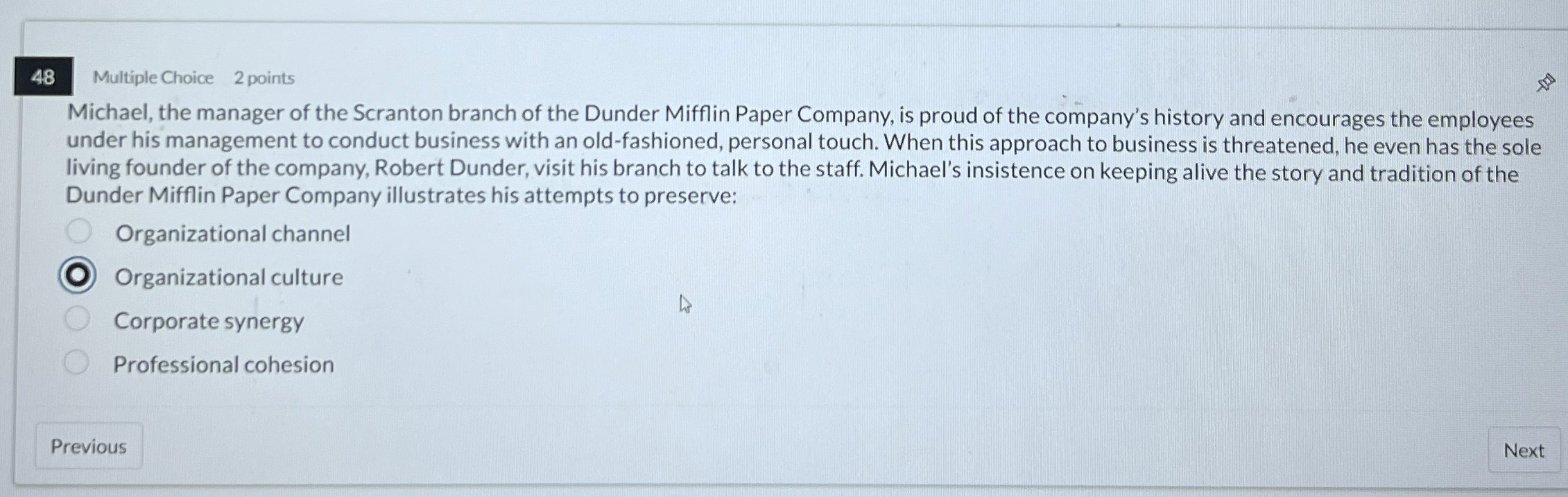  48 Multiple Choice 2 points Michael, the manager of the Scranton