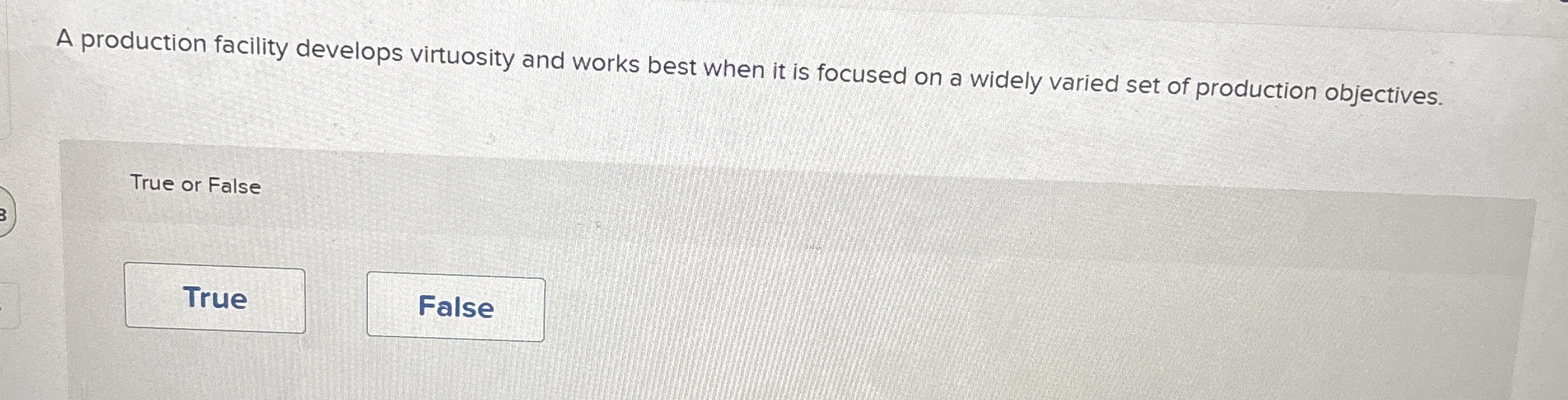  A production facility develops virtuosity and works best when it is