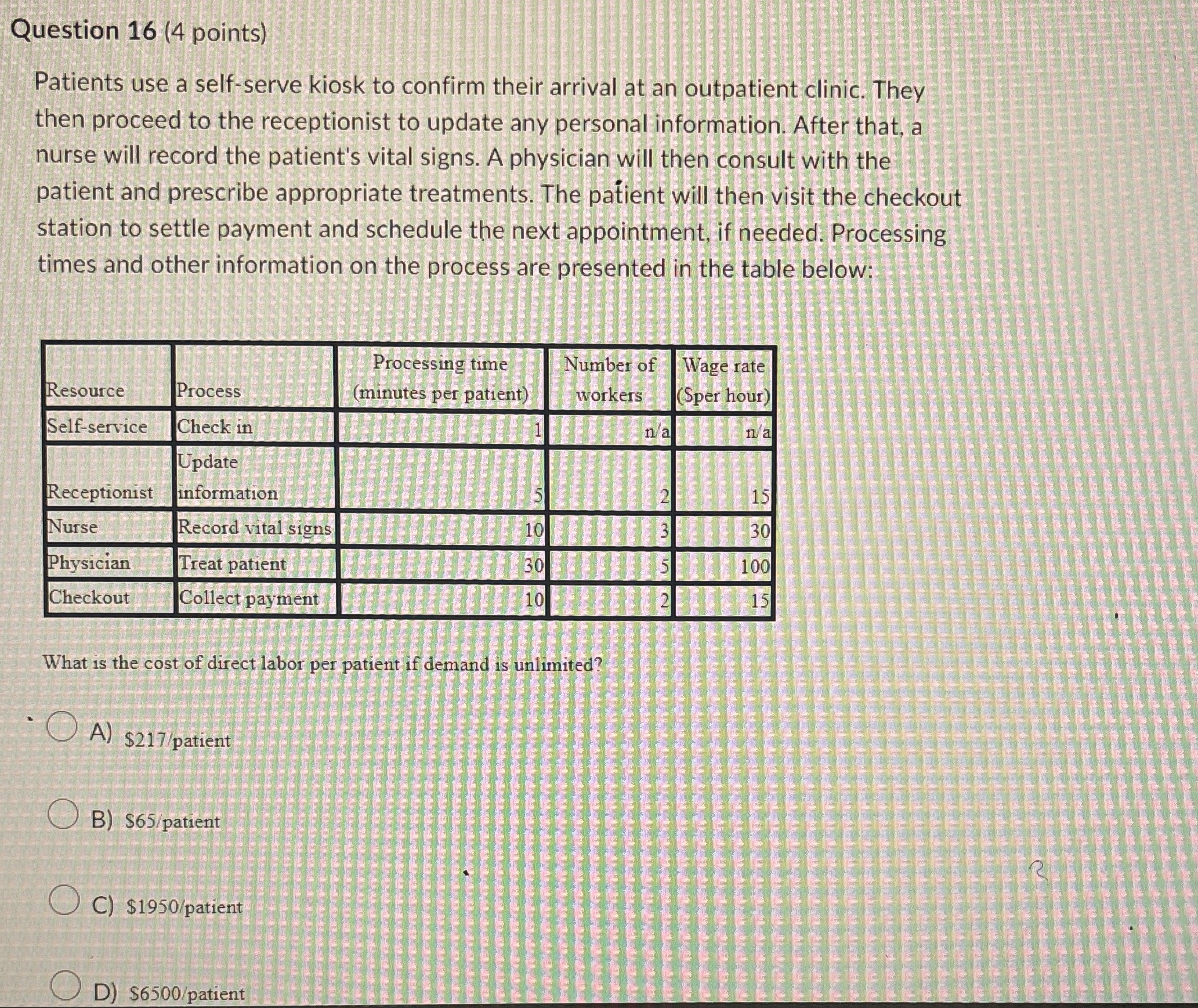  Question 16(4 points) Patients use a self-serve kiosk to confirm their