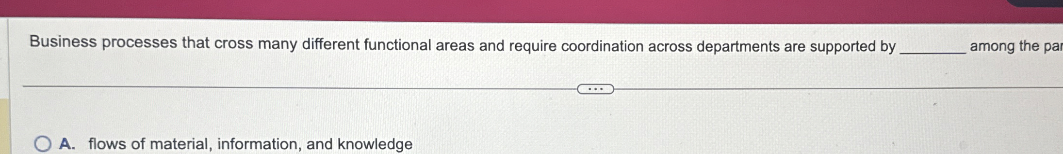  Business processes that cross many different functional areas and require coordination