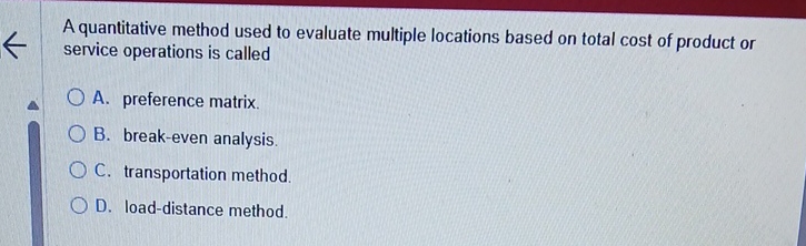  A quantitative method used to evaluate multiple locations based on total