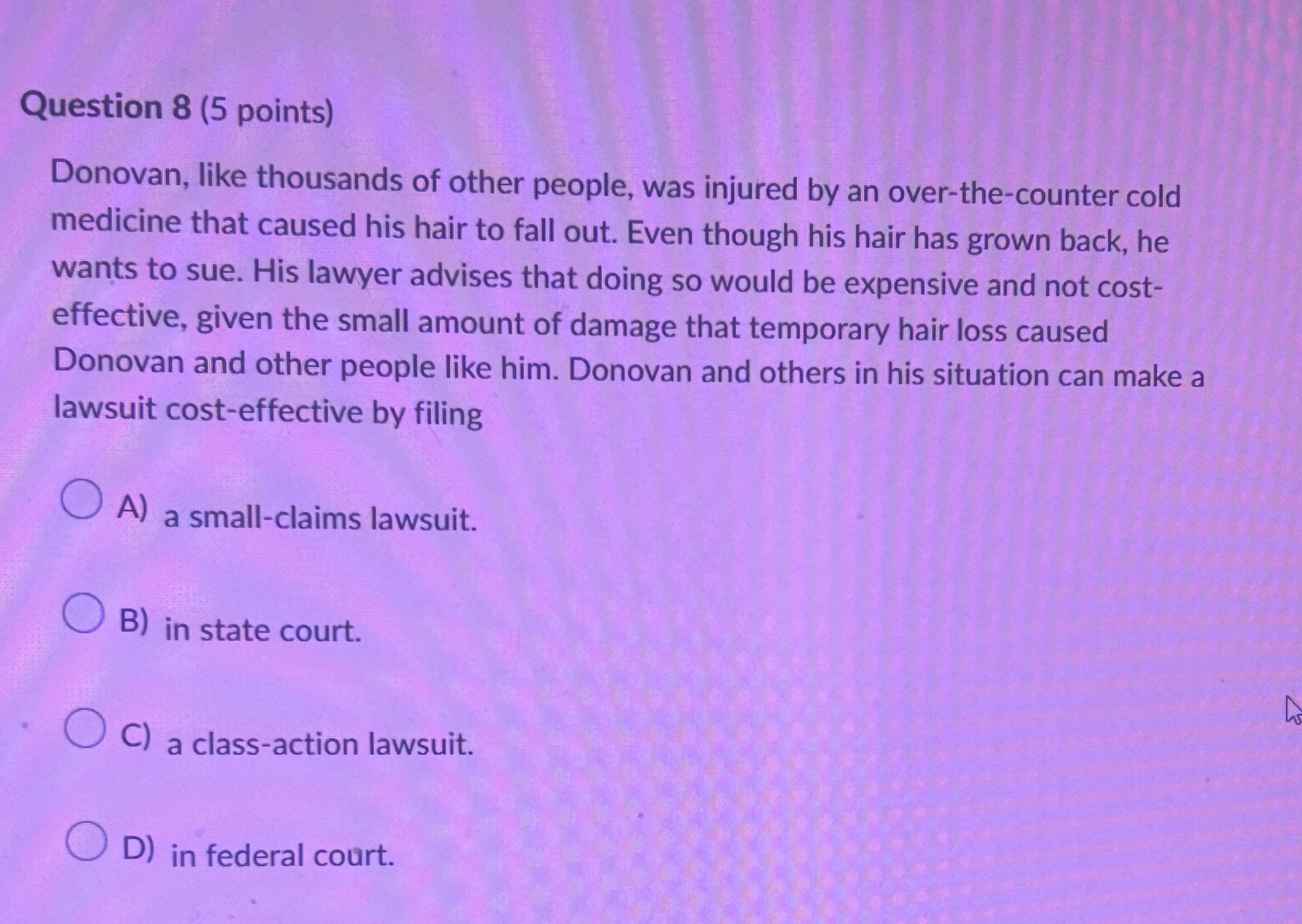  Question 8(5 points) Donovan, like thousands of other people, was injured