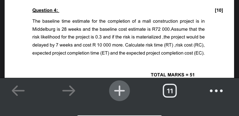  Question 4: [10] The baseline time estimate for the completion of