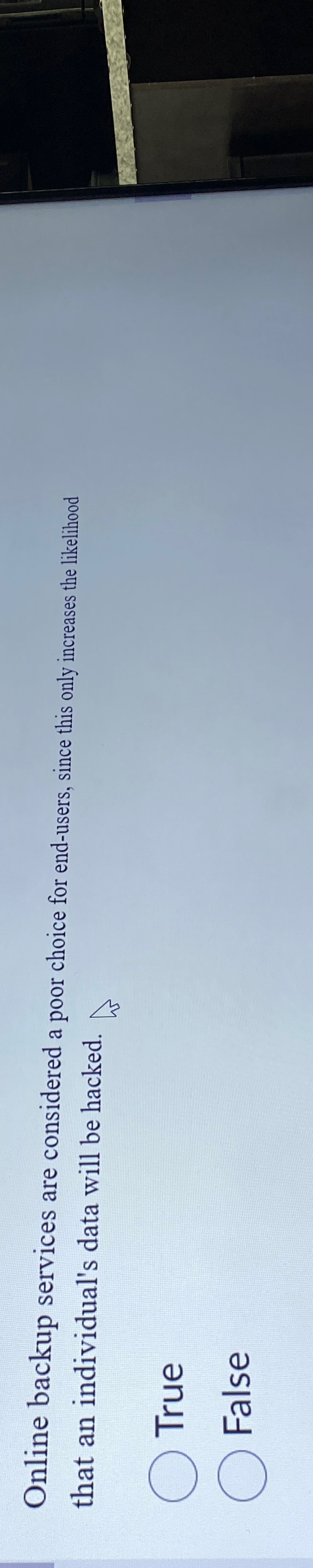  Online backup services are considered a poor choice for end-users, since