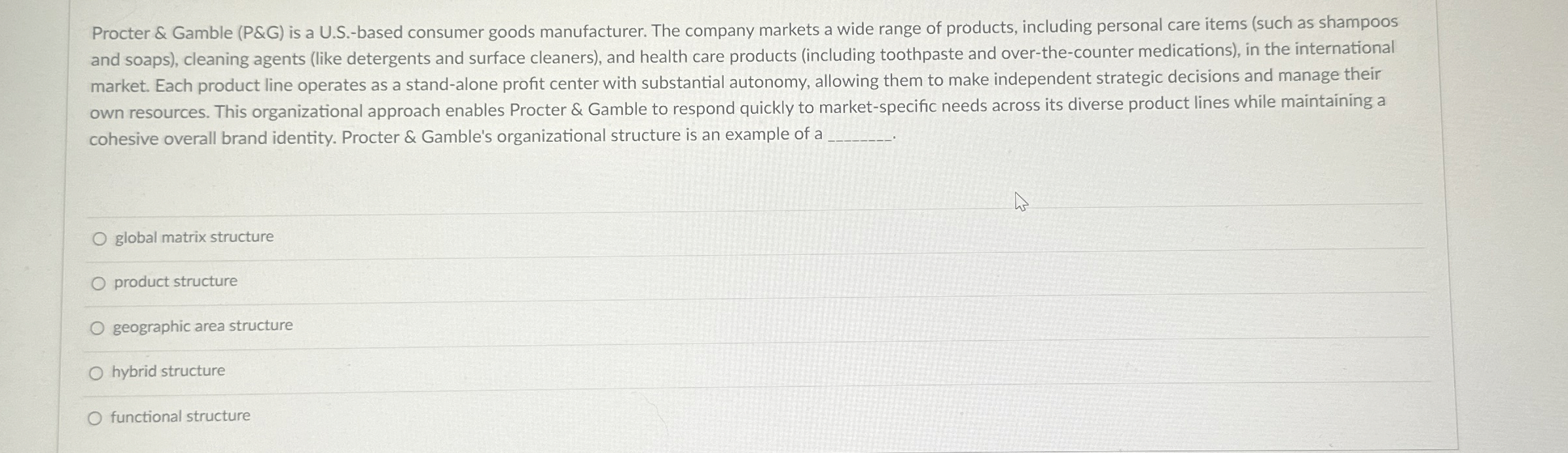  Procter & Gamble (P&G) is a U.S.-based consumer goods manufacturer. The