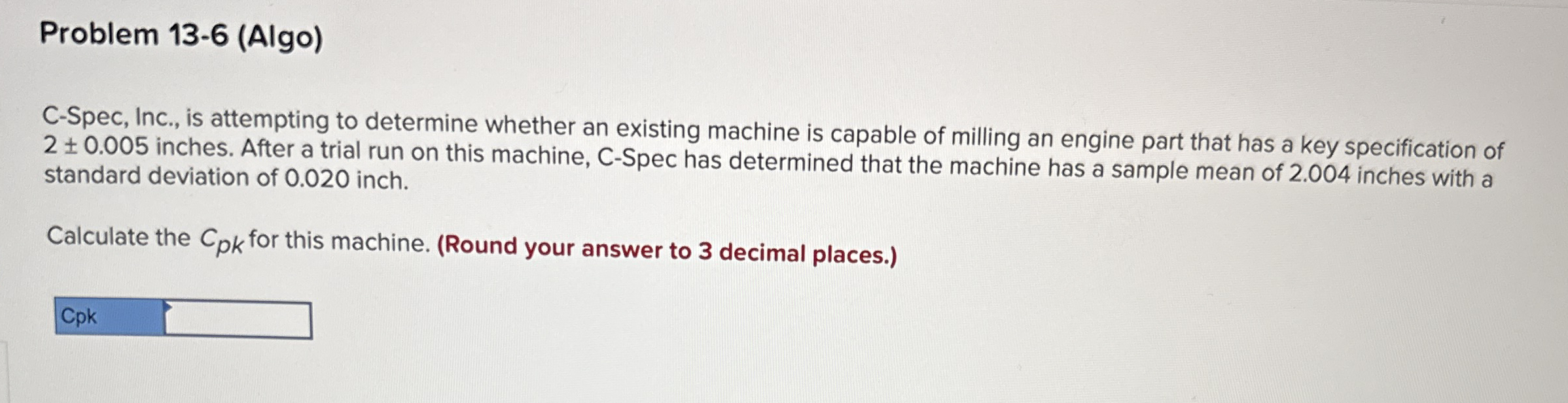  Problem 13-6(Algo) C-Spec, Inc., is attempting to determine whether an existing