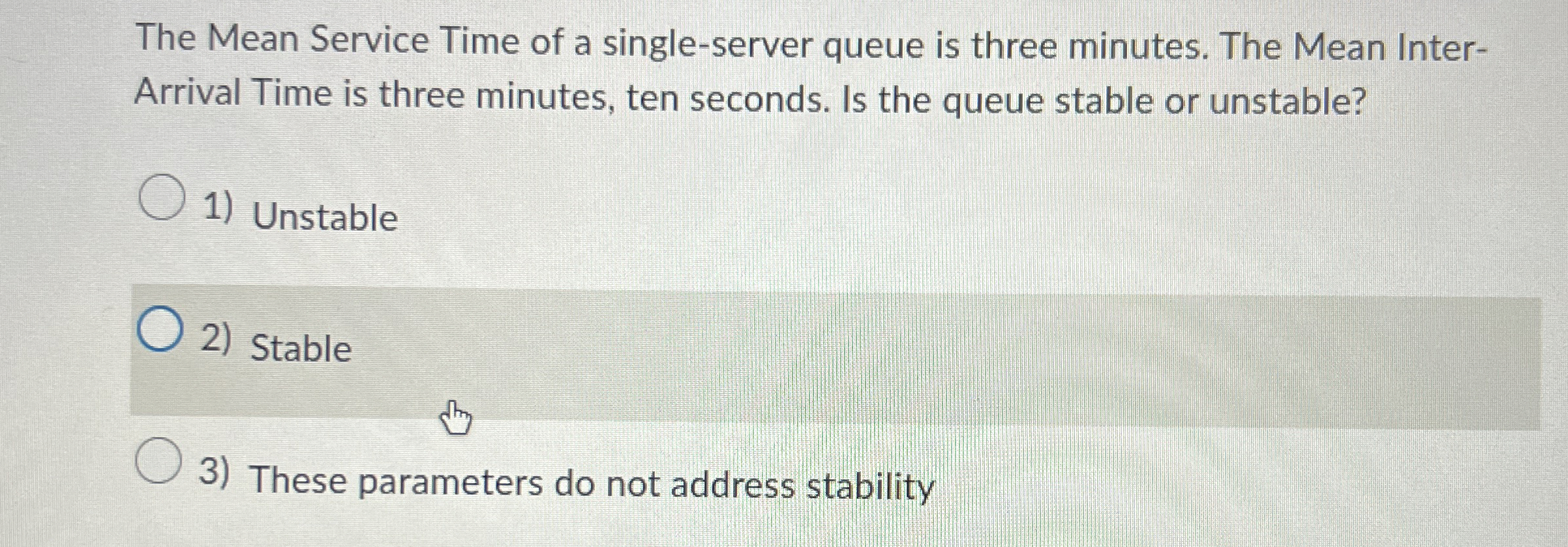  The Mean Service Time of a single-server queue is three minutes.