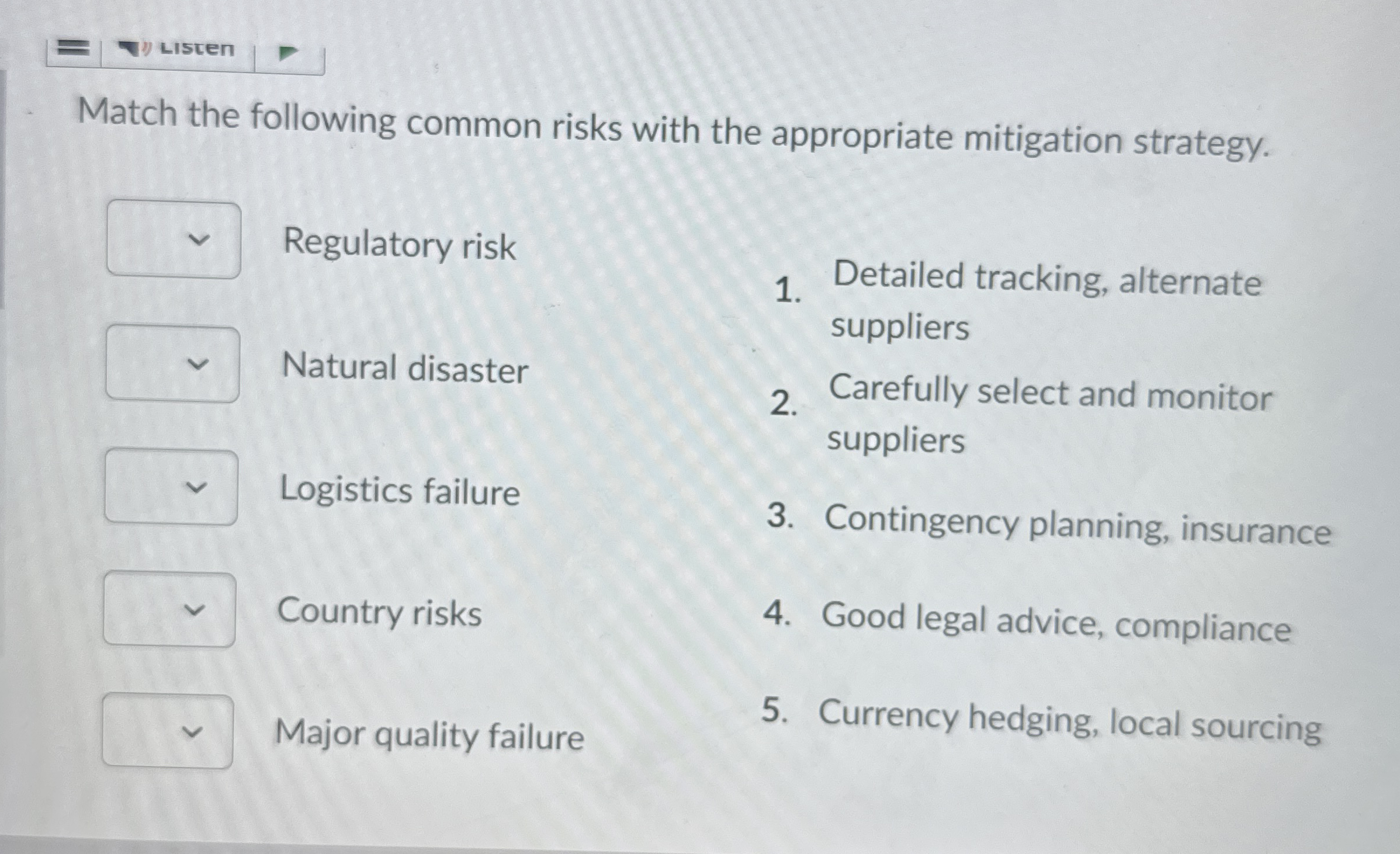 Match the following common risks with the appropriate mitigation strategy. Regulatory