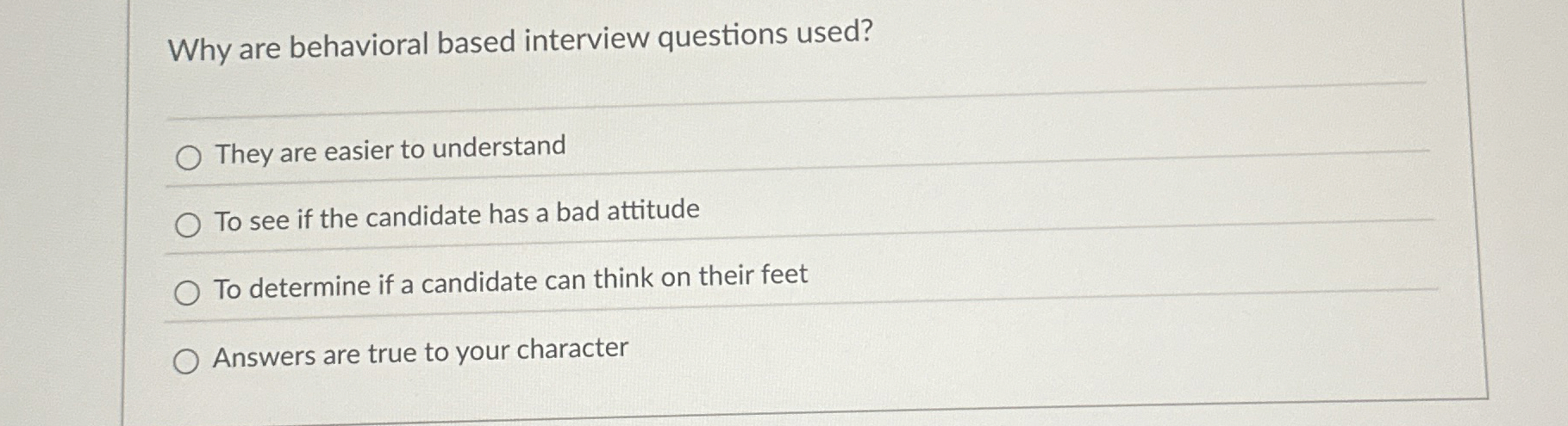  Why are behavioral based interview questions used? q, They are easier