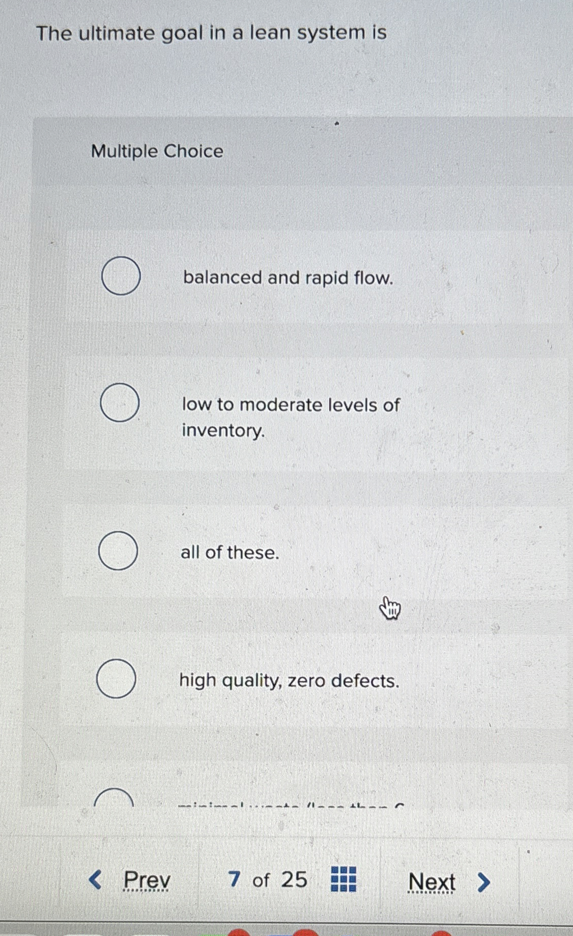  The ultimate goal in a lean system is Multiple Choice balanced