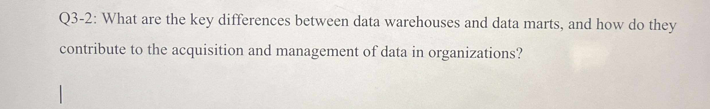  Q3-2: What are the key differences between data warehouses and data