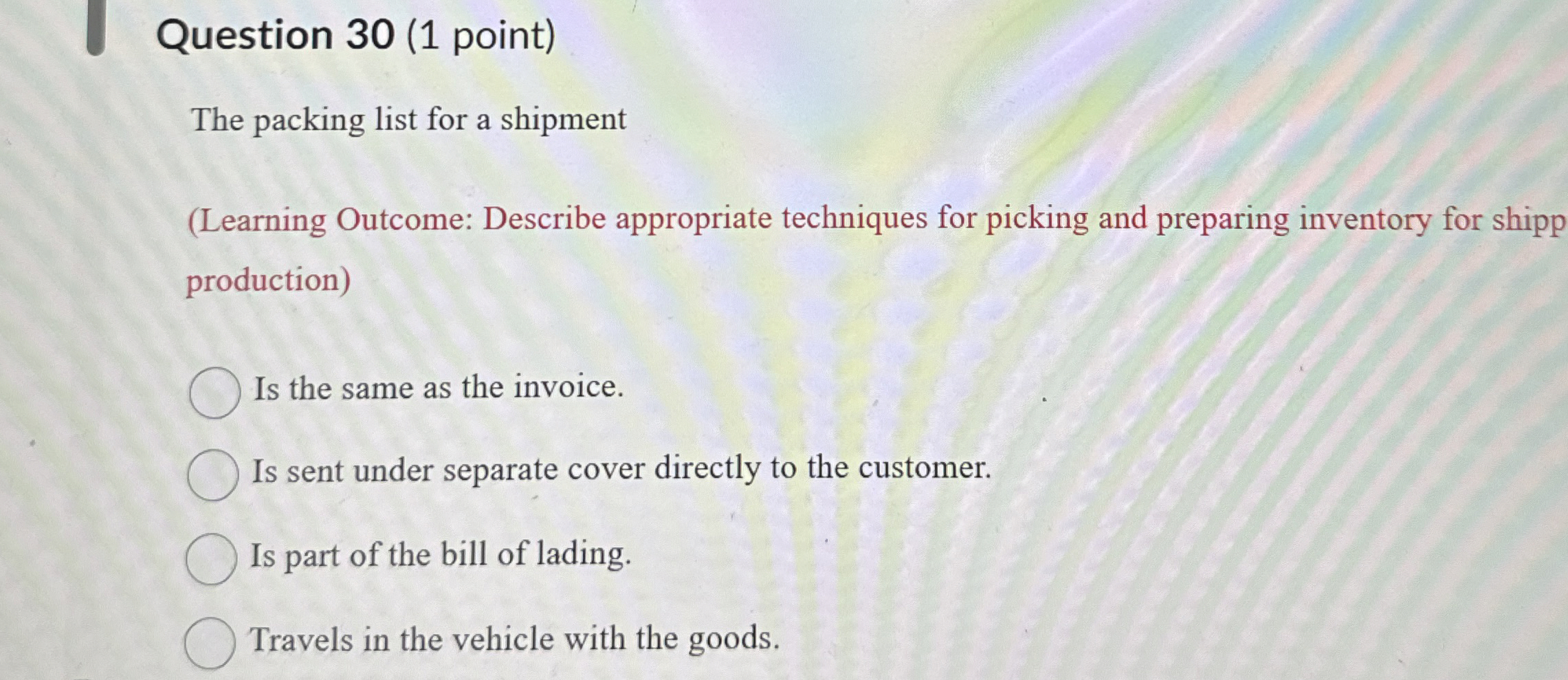  Question 30(1 point) The packing list for a shipment (Learning Outcome: