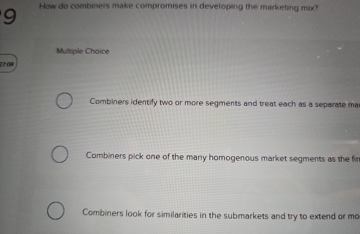  How do combiners make compromises in developing the marketing mix? Multiple