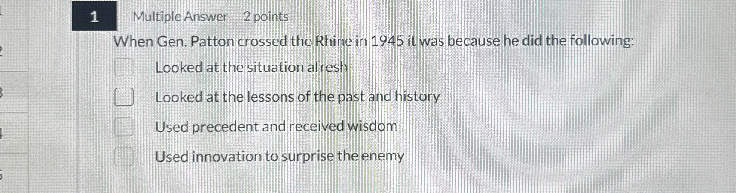 1 Multiple Answer 2 points When Gen. Patton crossed the Rhine