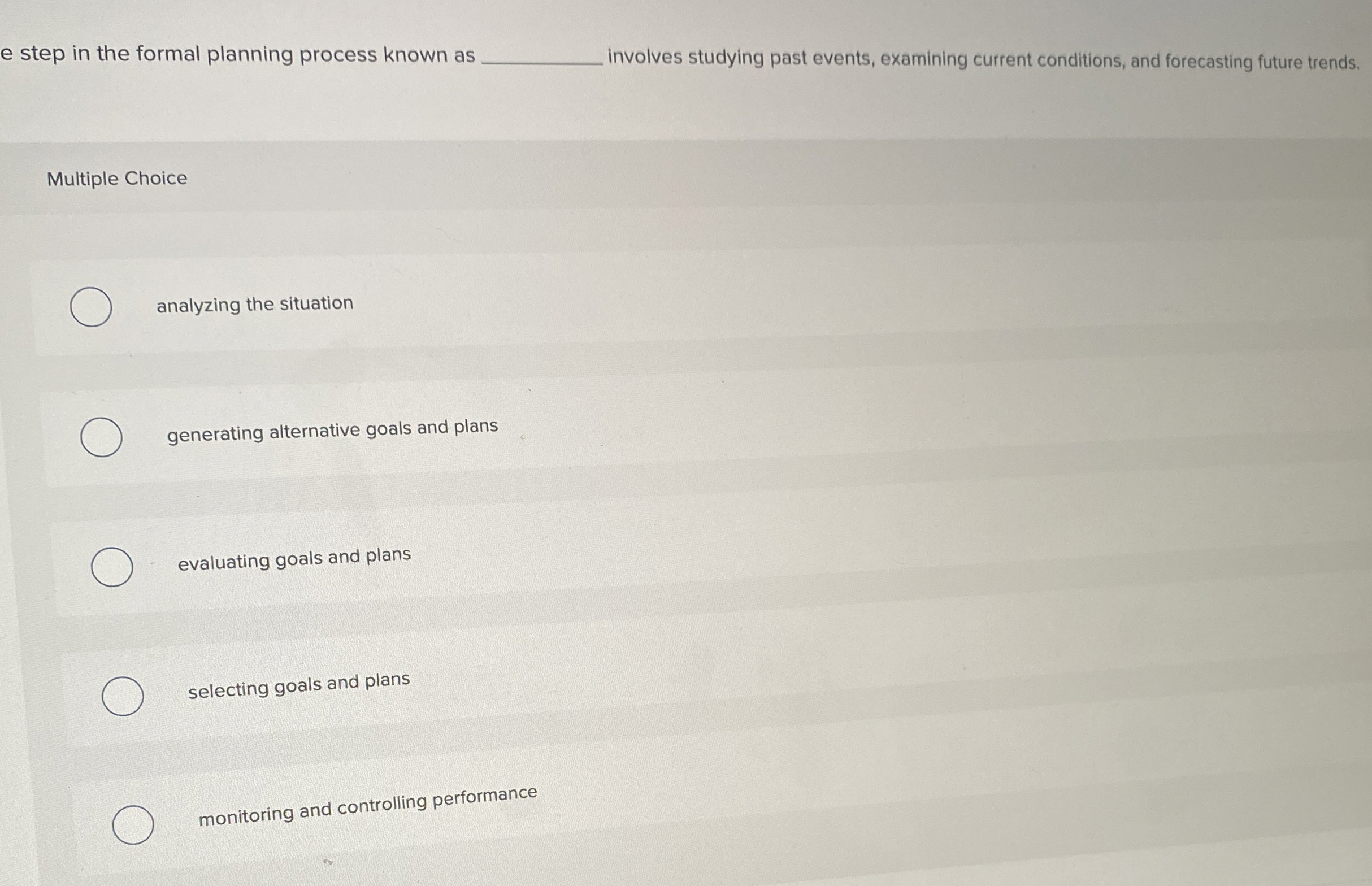  e step in the formal planning process known as nvolves studying