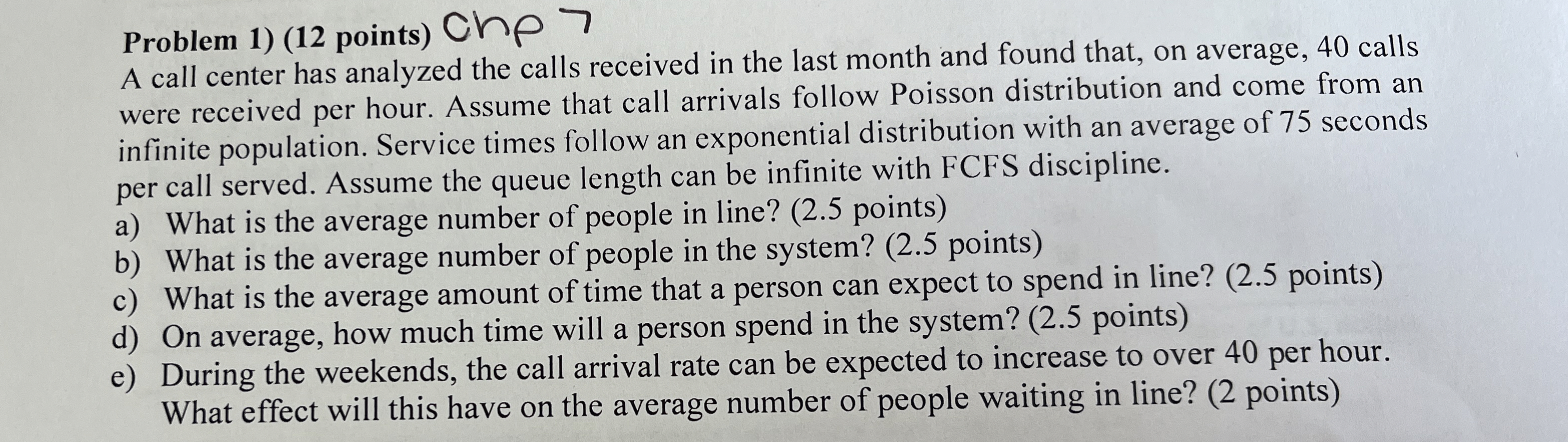  Problem 1)(12 points) Che 7 A call center has analyzed the