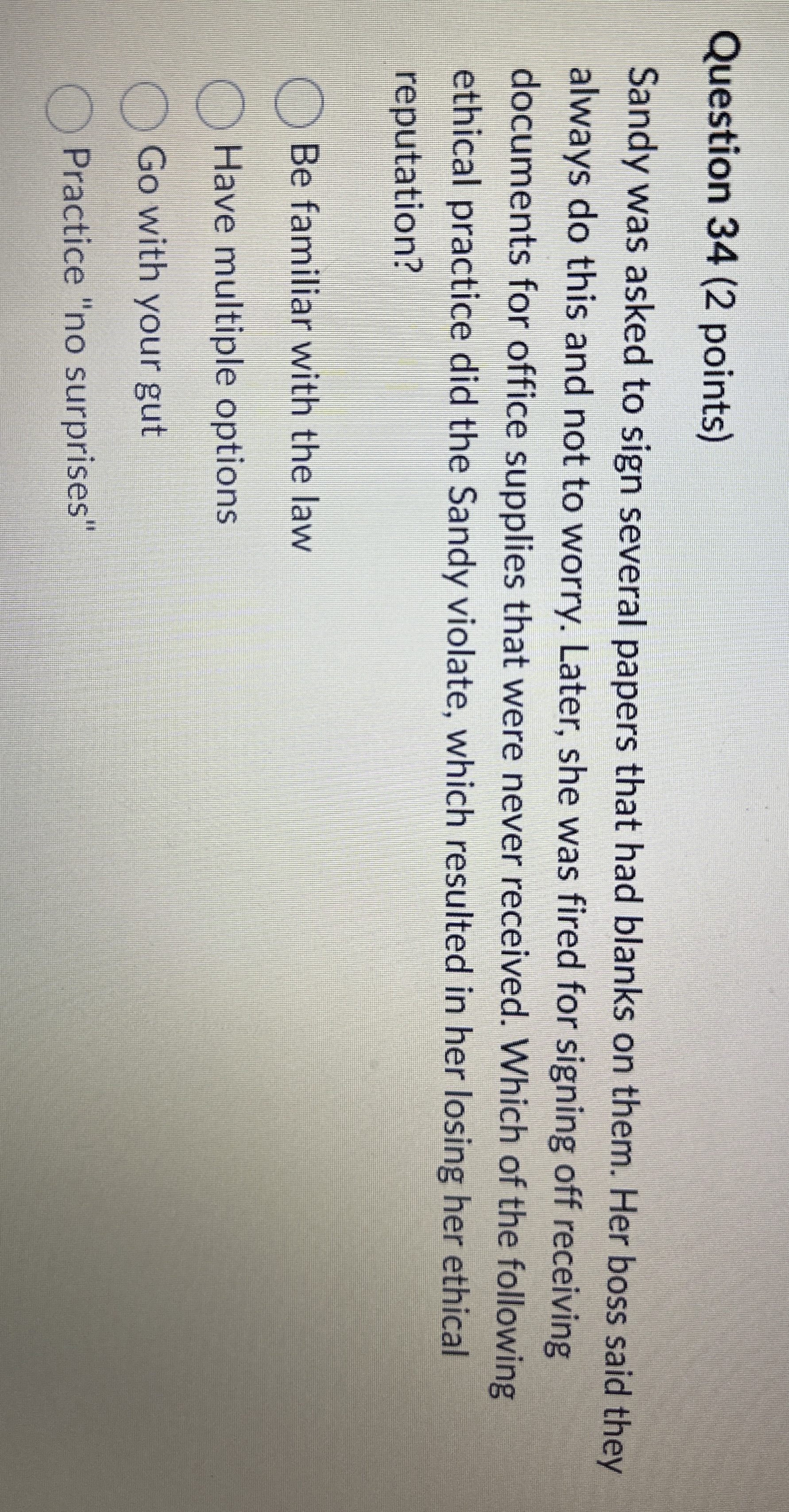  Question 34(2 points) Sandy was asked to sign several papers that